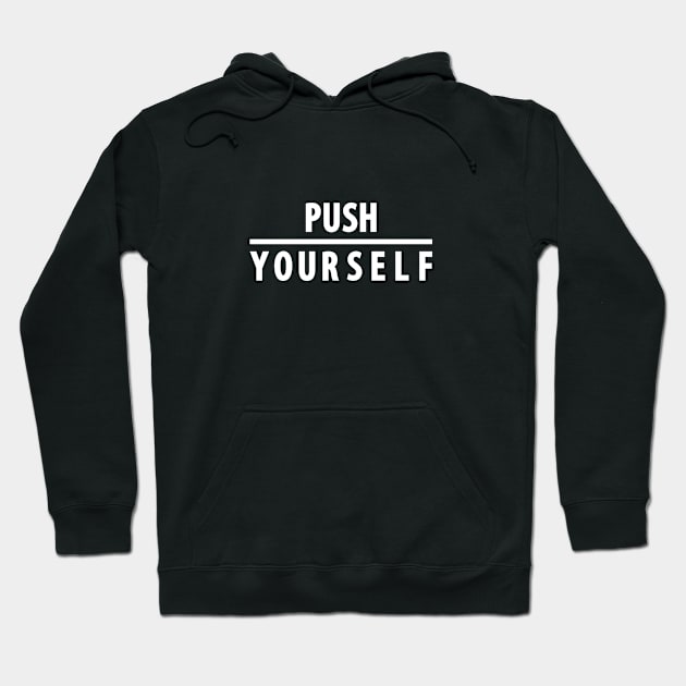 Push your self Hoodie by ihumaedi